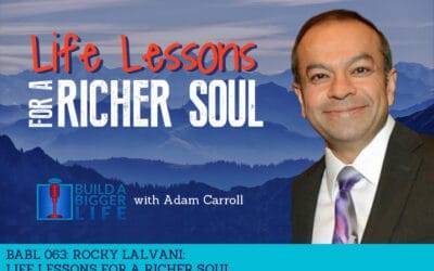 Build a Bigger Life with Adam Carroll